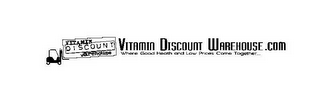 VITAMIN DISCOUNT WAREHOUSE VITAMIN DISCOUNT WAREHOUSE.COM WHERE GOOD HEALTH AND LOW PRICES COME TOGETHER.... logo