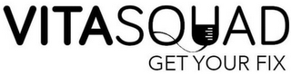 VITASQUAD GET YOUR FIX