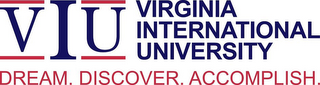 VIU VIRGINIA INTERNATIONAL UNIVERSITY DREAM. DISCOVER. ACCOMPLISH. logo