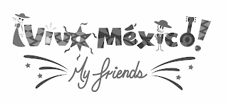 VIVA MÉXICO! MY FRIENDS logo
