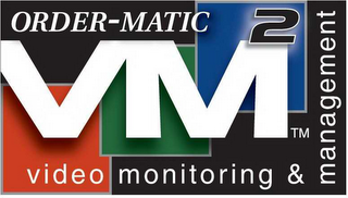 VM2 VIDEO MONITORING AND MANAGEMENT ORDER-MATIC logo