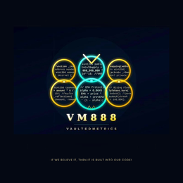 VM888 VAULTEDMETRICS IF WE BELIEVE IT, THEN IT IS BUILT INTO OUR CODE! logo