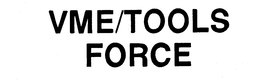 VME/TOOLS FORCE