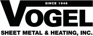 VOGEL SHEET METAL & HEATING, INC. SINCE1946 logo