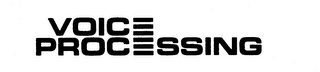 VOICE PROCESSING
