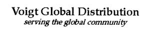 VOIGT GLOBAL DISTRIBUTION SERVING THE GLOBAL COMMUNITY logo