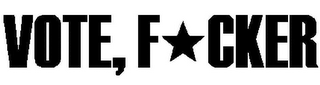 VOTE, F CKER logo