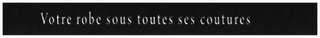 VOTRE ROBE SOUS TOUTES SES COUTURES logo