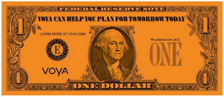 VOYA CAN HELP YOU PLAN FOR TOMORROW TODAY LEARN MORE AT VOYA.COM VOYA FEDERAL RESERVE NOTE ONE DOLLAR WASHINGTON, D.C. E ONE 1111 logo