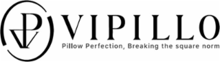 VP VIPILLO PILLOW PERFECTION, BREAKING THE SQUARE NORM logo