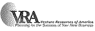 VRA VENTUE RESOURCES OF AMERICA PLANNING FOR THE SUCCESS OF YOUR NEW BUSINESS logo