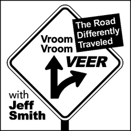 VROOM VROOM VEER WITH JEFF SMITH THE ROAD DIFFERENTLY TRAVELED logo