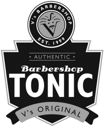 V'S BARBERSHOP EST. 1999 AUTHENTIC BARBERSHOP TONIC V'S ORIGINAL logo