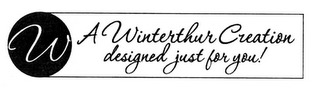 W A WINTERTHUR CREATION DESIGNED JUST FOR YOU! logo