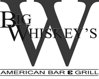 W BIG WHISKEY'S AMERICAN BAR & GRILL logo