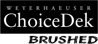W E Y E R H A E U S E R CHOICEDEK BRUSHED logo