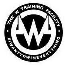 W ·THE W TRAINING FACILITY · #IWANTTOWINEVERYTHING logo