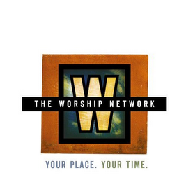 W THE WORSHIP NETWORK YOUR PLACE. YOUR TIME. logo