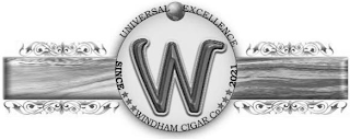 W UNIVERSAL EXCELLENCE SINCE 2021 WINDHAM CIGARS CO. logo