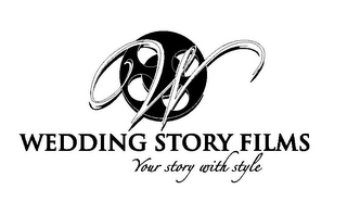 W WEDDING STORY FILMS YOUR STORY WITH STYLE logo