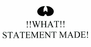 W !!WHAT!! STATEMENT MADE! logo