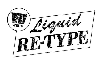W WIRTH LIQUID RE TYPE logo