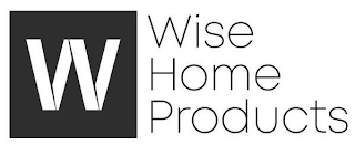 W WISE HOME PRODUCTS logo