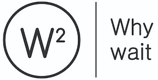 W2 WHY WAIT logo