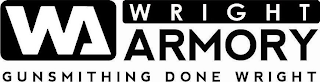 WA WRIGHT ARMORY GUNSMITHING DONE WRIGHT logo