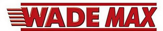 WADE MAX logo