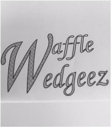 WAFFLE WEDGEEZ
