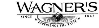 WAGNER'S SINCE 1847 EXPERIENCE THE TASTE logo