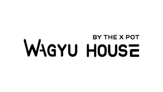 WAGYU HOUSE BY THE X POT logo