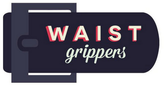 WAIST GRIPPERS