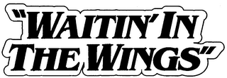 "WAITIN' IN THE WINGS" logo