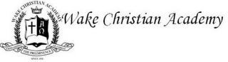 WAKE CHRISTIAN ACADEMY WAKE CHRISTIAN ACADEMY EMPHASIZING THE PREEMINENCE OF CHRIST SINCE 1966 logo