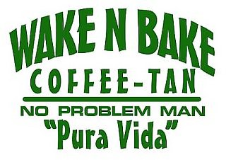 WAKE N BAKE COFFEE-TAN NO PROBLEM MAN "PURA VIDA" logo