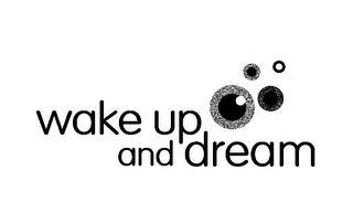 WAKE UP AND DREAM logo