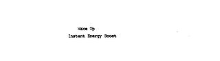 WAKE UP INSTANT ENERGY BOOST logo