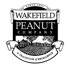 WAKEFIELD PEANUT COMPANY A TRADITION OF EXCELLENCE SINCE 1965 logo