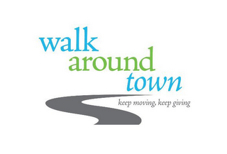 WALK AROUND TOWN KEEP MOVING, KEEP GIVING logo