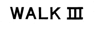 WALK III
