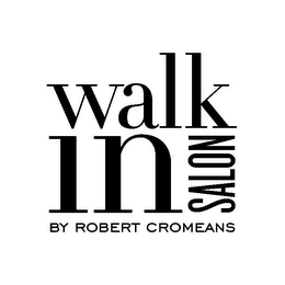 WALK IN SALON BY ROBERT CROMEANS logo