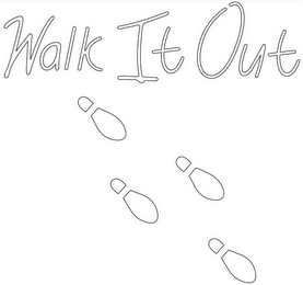 WALK IT OUT