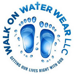 WALK ON WATER WEAR LLC GETTING OUR LIVES RIGHT WITH GOD logo