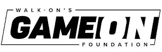 WALK-ON'S GAME ON FOUNDATION logo