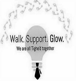 WALK. SUPPORT. GLOW. WE ARE ALL TIGHE'DTOGETHER logo
