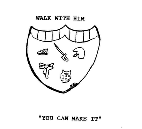 WALK WITH HIM "YOU CAN MAKE IT" logo