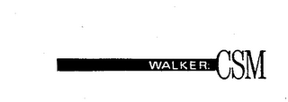 WALKER: CSM