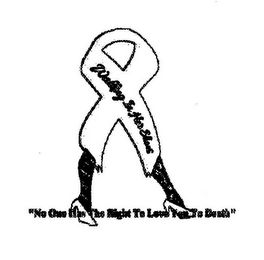 WALKING IN HER SHOES "NO ONE HAS THE RIGHT TO LOVE YOU TO DEATH" logo